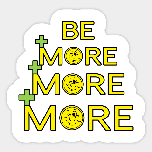 Be More, More, More Sticker by Aqua Juan